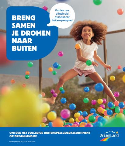 Promos de Jouets et Bébé à Gent | NL- Breng Samen je Dromen naar Buiten sur Dreamland | 01/06/2022 - 30/06/2022